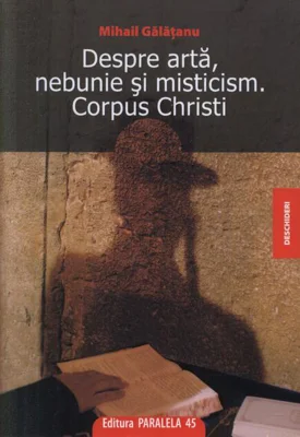 Despre artă, nebunie şi misticism