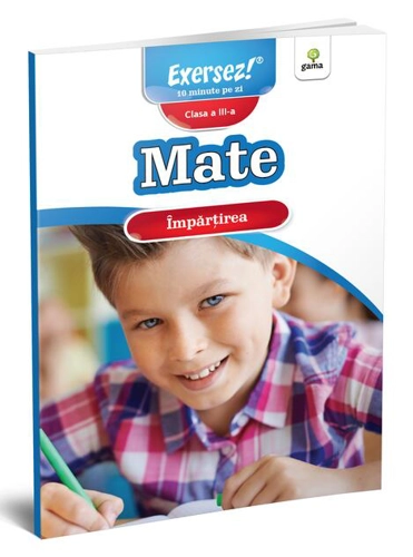 Exersez! Împărțirea. Clasa III