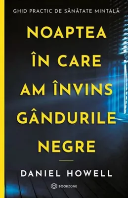 Noaptea în care am învins gândurile negre