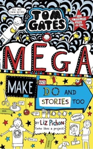 Tom Gates 16: Mega Make and Do (and Stories Too!)