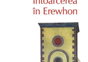 Întoarcerea în Erewhon. O călătorie după douăzeci de ani întreprinsă de cel care a descoperit primul ţara şi de fiul său (Top 10+)