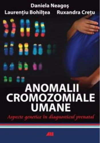 Anomalii cromozomiale umane. Aspecte genetice în diagnosticul prenatal