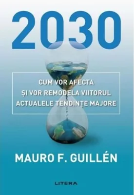2030: Cum vor afecta și vor remodela viitorul actualele tendințe majore