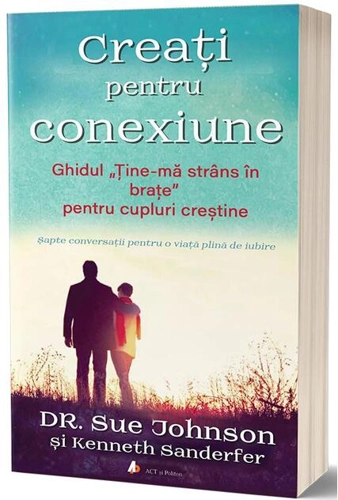 Creați pentru conexiune. Ghidul "Ține-mă strâns în brațe" pentru cupluri creștine