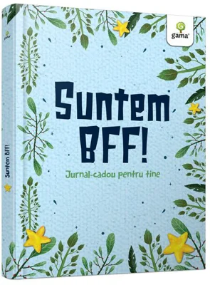 Suntem BFF!
