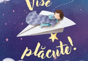 Vise plăcute! Povești de adormit copiii capricioși