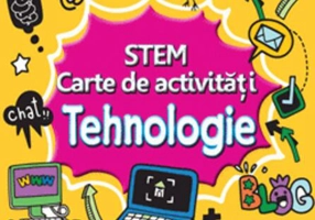 STEM. Tehnologie. Carte de activități