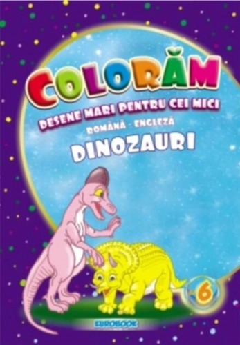 Dinozauri. Desene mari pentru cei mici română-engleză