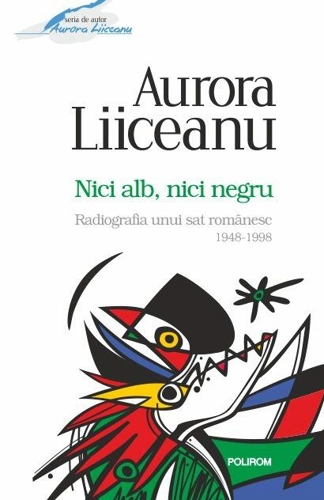 Nici alb, nici negru. Radiografia unui sat românesc, 1948-1998