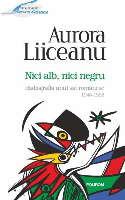 Nici alb, nici negru. Radiografia unui sat românesc, 1948-1998