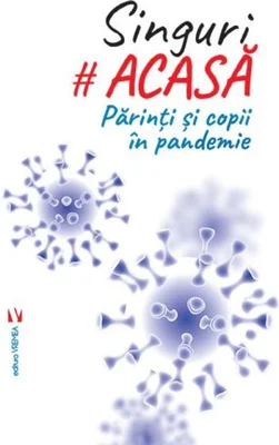 Singuri acasă. Părinți și copii în pandemie
