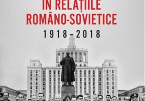 Problema Basarabiei în relațiile româno-sovietice (1918-2018)