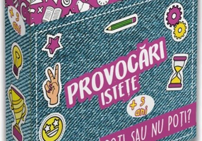 Provocări istețe. Poți sau nu poți?