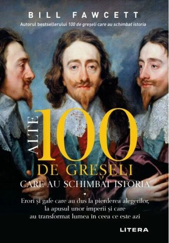 Alte 100 de greșeli care au schimbat istoria