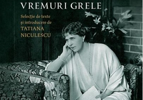 Maria, regina României. Gânduri pentru vremuri grele