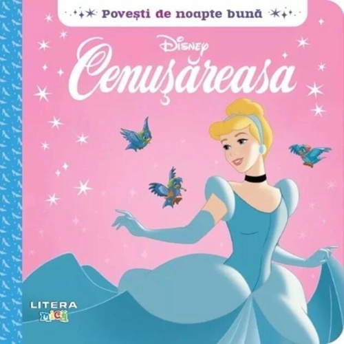 Disney. Povești de noapte bună. Cenușăreasa
