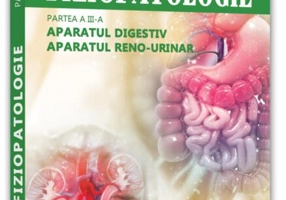 Fiziopatologie. Aparatul digestiv. Aparatul reno-urinar (Vol. III)
