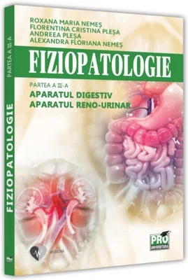Fiziopatologie. Aparatul digestiv. Aparatul reno-urinar (Vol. III)