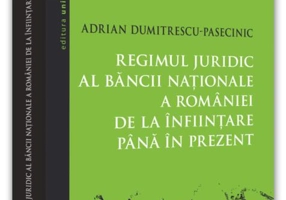 Regimul juridic al Băncii Naționale a României de la înființare până în prezent