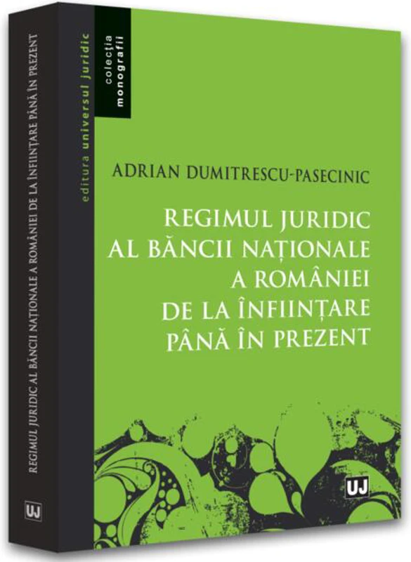 Regimul juridic al Băncii Naționale a României de la înființare până în prezent