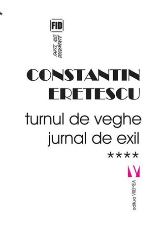 Turnul de veghe. Jurnal de exil (Vol. 4) 2011-2018