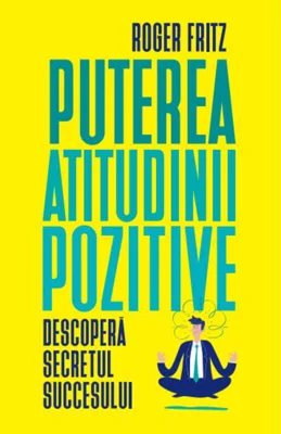 Puterea atitudinii pozitive