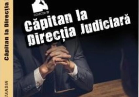 Căpitan la Direcția Judiciară