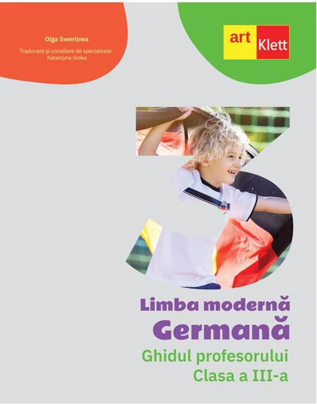 Limba Germană. Ghidul profesorului. Clasa a III-a