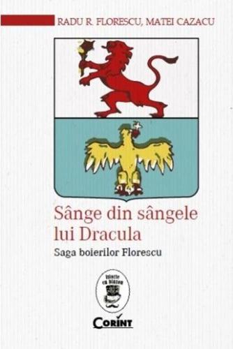 Sânge din sângele lui Dracula. Saga boierilor Florescu
