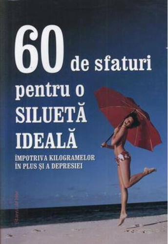 60 de sfaturi pentru o silueta ideala