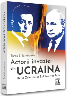 Actorii invaziei din Ucraina