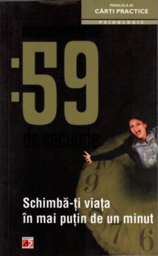 59 de secunde. Schimbă-ţi viaţa în mai puţin de un minut