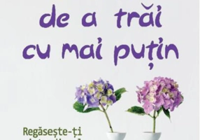 Bucuria de a trăi cu mai puțin