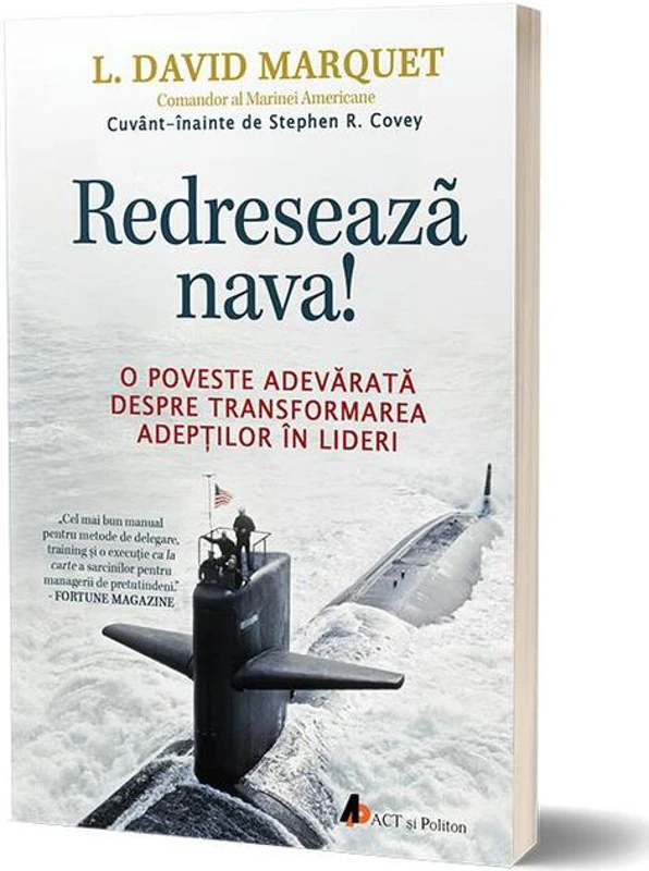 Redresează nava! O poveste adevărată despre transformarea adepților în lideri