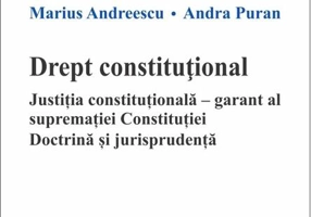 Drept constituțional. Justiția constituțională – garant al supremației Constituției
