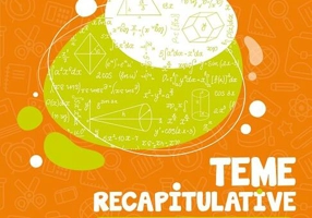 Matematică. Teme recapitulative. Clasa a VII-a