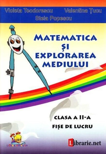Matematică și explorarea mediului-clasa a II-a. Fise de lucru