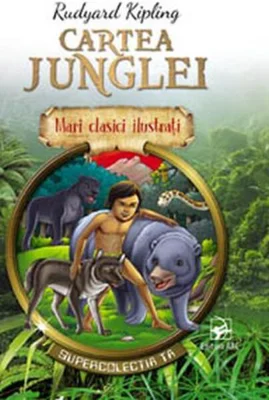 Cartea junglei. Mari clasici ilustrați (repovestire)