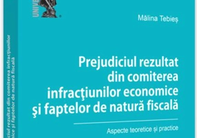 Prejudiciul rezultat din comiterea infracțiunilor economice și faptelor de natură fiscală