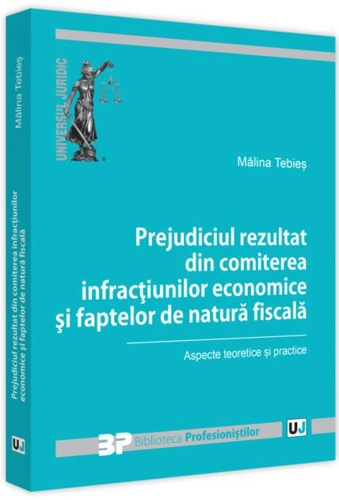 Prejudiciul rezultat din comiterea infracțiunilor economice și faptelor de natură fiscală