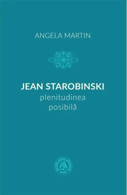 Jean Starobinski, plenitudinea posibilă