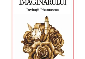 Concepte şi metode în cercetarea imaginarului. Invitații Phantasma