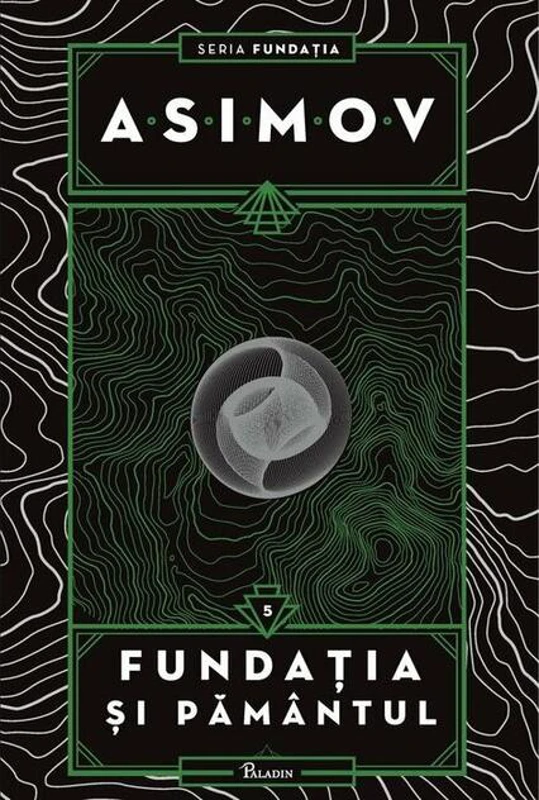 Fundația și Pământul. Seria Fundația (Vol. 5)
