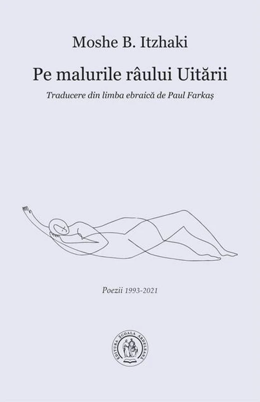 Pe malurile râului Uitării. Poezii 1993-2021