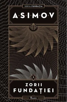 Zorii Fundației. Seria Fundația (Vol. 7)