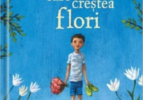 Băiatul care creștea flori