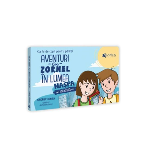 Aventuri cu Zornel în lumea Nașpa – Acasă