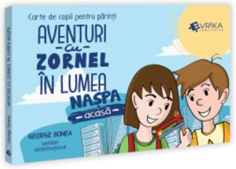 Aventuri cu Zornel în lumea Nașpa – Acasă