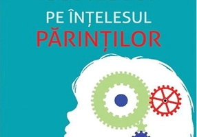 Creierul copilului pe înțelesul părinților