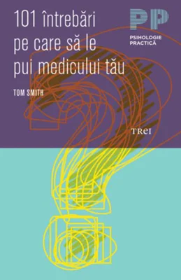 101 întrebări pe care să le pui medicului tău